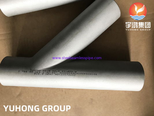 สแตนเลสดับเพลส ASTM A815 S31803, Y- Shape Tee, Butt Weld Pipe Fitting B169