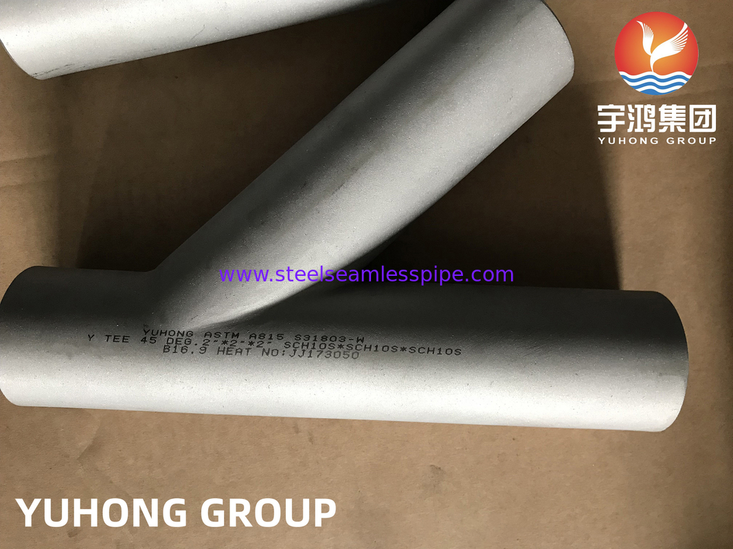 ASTM A815 UNS S31803 เครื่องเชื่อมท่อสแตนเลสแบบสองแบบ 45 องศา Y Lateral Tee