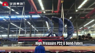 YUHONG GROUP บรรจุภัณฑ์และจัดส่งท่อ U-Bend ASTM A335 P22 สำหรับการใช้งานที่มีแรงดันสูง